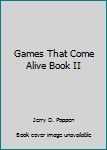 Paperback Games That Come Alive Book II Book