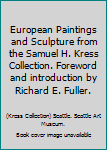 European Paintings and Sculpture from the Samuel H. Kress Collection. Foreword and introduction by Richard E. Fuller.