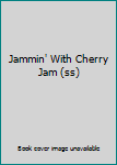 DVD Jammin' With Cherry Jam (ss) Book