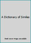 Hardcover A Dictionary of Similes Book
