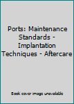 Hardcover Ports: Maintenance Standards - Implantation Techniques - Aftercare Book