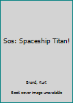 Sos: Spaceship Titan!