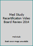 DVD-ROM Med Study Recertification Video Board Review 2014 Book