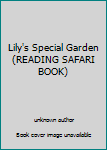 Unknown Binding Lily's Special Garden (READING SAFARI BOOK) Book