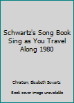 Unknown Binding Schwartz's Song Book Sing as You Travel Along 1980 Book