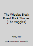 Board book The Wiggles Block Board Book Shapes (The Wiggles) Book