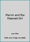 Paperback Marvin and the Meanest Girl Book