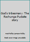 God's Tribesman: The Rochunga Pudaite Story