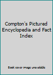 Hardcover Compton's Pictured Encyclopedia and Fact Index Book
