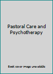 Unknown Binding Pastoral Care and Psychotherapy Book