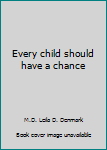 Hardcover Every child should have a chance Book