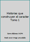 Hardcover Historias que construyen el caracter Tomo 1 Book