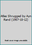 Hardcover Atlas Shrugged by Ayn Rand (1957-10-12) Book