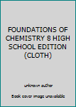 Paperback FOUNDATIONS OF CHEMISTRY 8 HIGH SCHOOL EDITION (CLOTH) Book