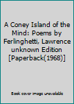 A Coney Island of the Mind: Poems by Ferlinghetti, Lawrence unknown Edition [Paperback(1968)]