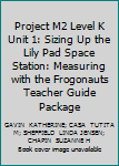 Paperback Project M2 Level K Unit 1: Sizing Up the Lily Pad Space Station: Measuring with the Frogonauts Teacher Guide Package Book
