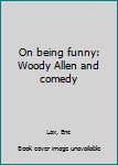 Paperback On being funny: Woody Allen and comedy Book