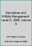 Paperback Derivatives and Prtfolio Management: Level II, 2009, Volume 6 Book