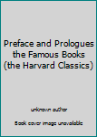 Unknown Binding Preface and Prologues the Famous Books (the Harvard Classics) Book