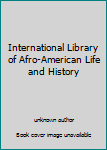 Unknown Binding International Library of Afro-American Life and History Book