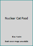 Nuclear Cat Food
