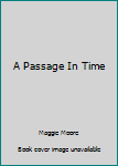 Paperback A Passage In Time Book