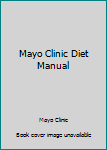 Hardcover Mayo Clinic Diet Manual Book