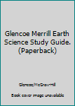 Paperback Glencoe Merrill Earth Science Study Guide. (Paperback) Book