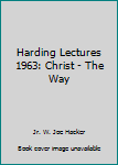 Hardcover Harding Lectures 1963: Christ - The Way Book