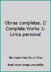Hardcover Obras completas, I/ Complete Works 1: Lirica personal Book