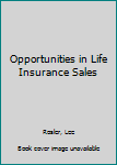 Hardcover Opportunities in Life Insurance Sales Book