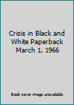 Paperback Crisis in Black and White Paperback March 1, 1966 Book