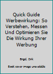 Paperback Quick Guide Werbewirkung: So Verstehen, Messen Und Optimieren Sie Die Wirkung Ihrer Werbung [German] Book