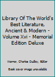 Library Of The World's Best Literature, Ancient & Modern - Volume Xvi - Memorial Edition Deluxe