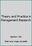 Paperback Theory and Practice in Management Research Book