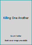 Paperback Killing One Another Book