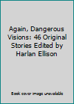 Hardcover Again, Dangerous Visions: 46 Original Stories Edited by Harlan Ellison Book