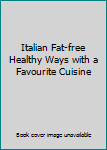 Paperback Italian Fat-free Healthy Ways with a Favourite Cuisine Book