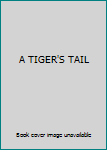 A TIGER'S TAIL