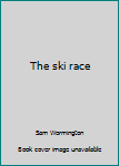 Unknown Binding The ski race Book