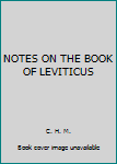 Hardcover NOTES ON THE BOOK OF LEVITICUS Book