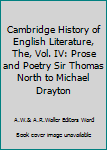 Cambridge History of English Literature, The, Vol. IV: Prose and Poetry Sir Thomas North to Michael Drayton