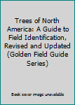 Unknown Binding Trees of North America: A Guide to Field Identification, Revised and Updated (Golden Field Guide Series) Book