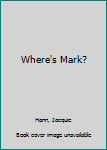 Hardcover Where's Mark? Book