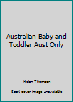 Hardcover Australian Baby and Toddler Aust Only Book