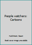 Unknown Binding People watchers: Cartoons Book