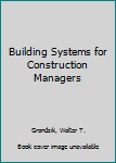 Hardcover Building Systems for Construction Managers Book