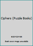 Hardcover Ciphers (Puzzle Books) Book