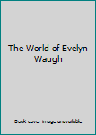 Hardcover The World of Evelyn Waugh Book