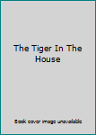 Unknown Binding The Tiger In The House Book